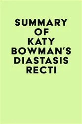Book cover of Summary of Katy Bowman's Diastasis Recti by IRB Media