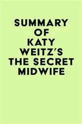 Book cover of Summary of Katy Weitz's The Secret Midwife by Unknown