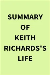 Book cover of Summary of Keith Richards's Life by IRB Media