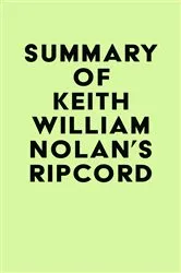 Book cover of Summary of Keith William Nolan's Ripcord by Unknown