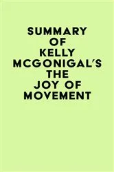Book cover of Summary of Kelly McGonigal's The Joy of Movement by IRB Media