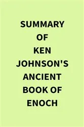 Book cover of Summary of Ken Johnson's Ancient Book of Enoch by IRB Media