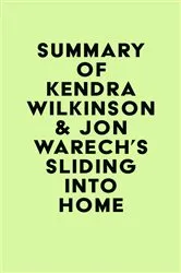 Book cover of Summary of Kendra Wilkinson & Jon Warech's Sliding Into Home by Unknown
