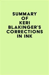 Book cover of Summary of Keri Blakinger's Corrections in Ink by Unknown