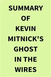 Book cover of Summary of Kevin Mitnick's Ghost in the Wires by IRB Media