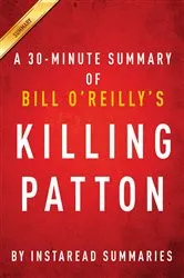 Book cover of Summary of Killing Patton by Instaread Summaries