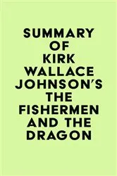 Book cover of Summary of Kirk Wallace Johnson's The Fishermen and the Dragon by Unknown
