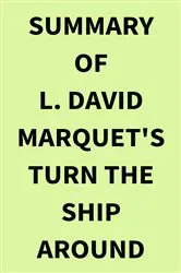Book cover of Summary of L. David Marquet's Turn The Ship Around! by Unknown