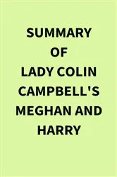 Book cover of Summary of Lady Colin Campbell's Meghan and Harry by IRB Media