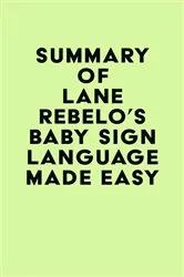 Book cover of Summary of Lane Rebelo's Baby Sign Language Made Easy by Unknown