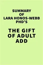 Book cover of Summary of Lara Honos-Webb PhD's The Gift of Adult ADD by Unknown