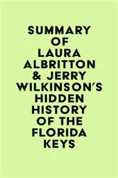 Book cover of Summary of Laura Albritton & Jerry Wilkinson's Hidden History of the Florida Keys by IRB Media