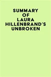Book cover of Summary of Laura Hillenbrand's Unbroken by Unknown