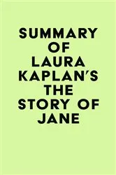 Book cover of Summary of Laura Kaplan's The Story of Jane by IRB Media