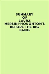 Book cover of Summary of Laura Mersini-Houghton's Before the Big Bang by Unknown