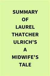 Book cover of Summary of Laurel Thatcher Ulrich's A Midwife's Tale by IRB Media