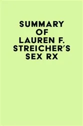 Book cover of Summary of Lauren F. Streicher's Sex Rx by Unknown