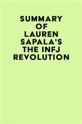 Book cover of Summary of Lauren Sapala's The INFJ Revolution by Unknown