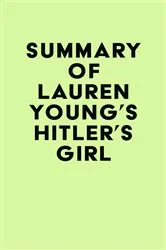 Book cover of Summary of Lauren Young's Hitler's Girl by Unknown