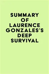 Book cover of Summary of Laurence Gonzales's Deep Survival by IRB Media