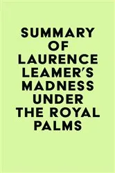 Book cover of Summary of Laurence Leamer's Madness Under the Royal Palms by IRB Media