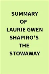 Book cover of Summary of Laurie Gwen Shapiro's The Stowaway by IRB Media