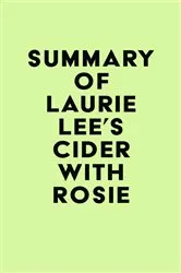 Book cover of Summary of Laurie Lee's Cider with Rosie by Unknown