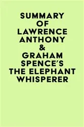 Book cover of Summary of Lawrence Anthony & Graham Spence's The Elephant Whisperer by Unknown
