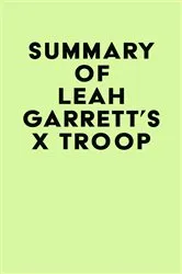 Book cover of Summary of Leah Garrett's X Troop by Unknown