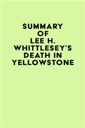 Book cover of Summary of Lee H. Whittlesey's Death in Yellowstone by Unknown