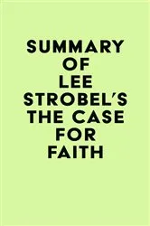 Book cover of Summary of Lee Strobel's The Case for Faith by IRB Media