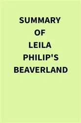 Book cover of Summary of Leila Philip's Beaverland by IRB Media