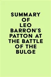 Book cover of Summary of Leo Barron's Patton at the Battle of the Bulge by IRB Media
