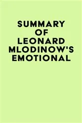 Book cover of Summary of Leonard Mlodinow's Emotional by IRB Media