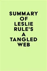 Book cover of Summary of Leslie Rule's A Tangled Web by Unknown