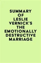 Book cover of Summary of Leslie Vernick's The Emotionally Destructive Marriage by IRB Media