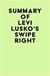 Book cover of Summary of Levi Lusko's Swipe Right by IRB Media