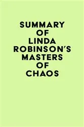Book cover of Summary of Linda Robinson's Masters of Chaos by IRB Media