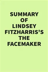 Book cover of Summary of Lindsey Fitzharris's The Facemaker by Unknown