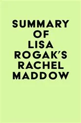 Book cover of Summary of Lisa Rogak's Rachel Maddow by Unknown