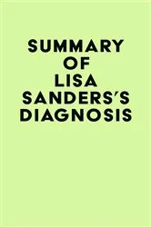 Book cover of Summary of Lisa Sanders's Diagnosis by IRB Media