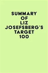 Book cover of Summary of Liz Josefsberg's Target 100 by IRB Media