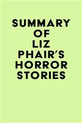 Book cover of Summary of Liz Phair's Horror Stories by Unknown