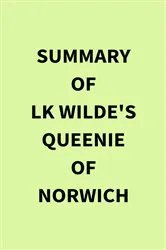 Book cover of Summary of LK Wilde's Queenie of Norwich by IRB Media
