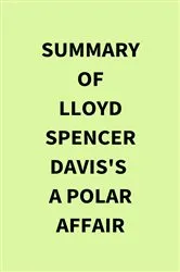 Book cover of Summary of Lloyd Spencer Davis's A Polar Affair by IRB Media