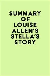 Book cover of Summary of Louise Allen's Stella's Story by Unknown