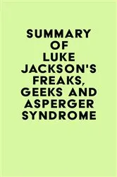 Book cover of Summary of Luke Jackson's Freaks, Geeks and Asperger Syndrome by Unknown