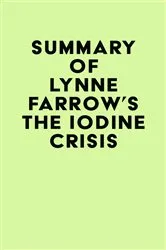 Book cover of Summary of Lynne Farrow's The Iodine Crisis by Unknown
