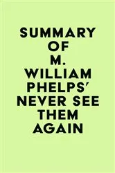 Book cover of Summary of M. William Phelps's Never See Them Again by IRB Media