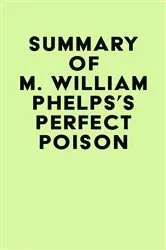 Book cover of Summary of M. William Phelps's Perfect Poison by Unknown